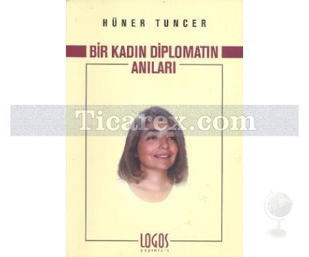 Bir Kadın Diplomatın Anıları | Hüner Tuncer - Resim 1