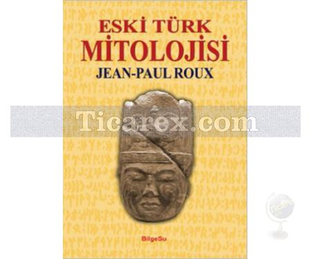 Eski Türk Mitolojisi | Jean-Paul Roux - Resim 1