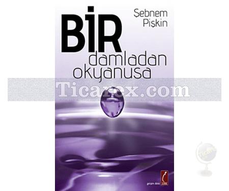 Bir Damladan Okyanusa | Şebnem Pişkin - Resim 1