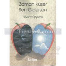 Zaman Küser Sen Gidersen | Sevilay Özyürek