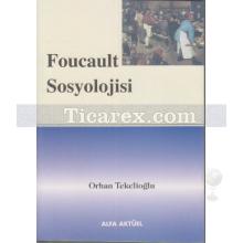 Foucault Sosyolojisi | Orhan Tekelioğlu