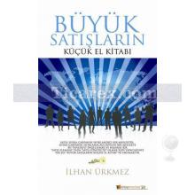 Büyük Satışların Küçük El Kitabı | İlhan Ürkmez