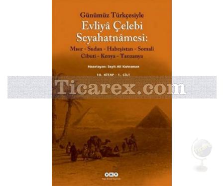 Günümüz Türkçesiyle - Evliya Çelebi Seyahatnâmesi 10. Cilt | Evliya Çelebi - Resim 1