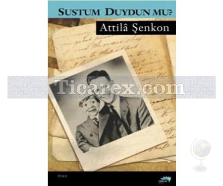 Sustum Duydun Mu? | Attila Şenkon - Resim 1