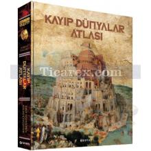 Kayıp Dünyalar Atlası | Kolektif