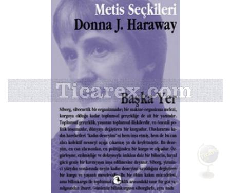 Başka Yer | Donna Haraway'den Seçme Yazılar | Donna Haraway - Resim 1