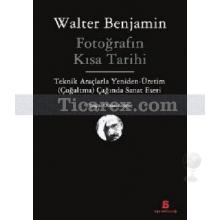 Fotoğrafın Kısa Tarihi | Walter Benjamin