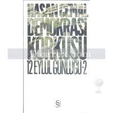 Demokrasi Korkusu | Hasan Cemal