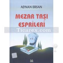 Mezartaşı Esprileri | Adnan Ersan