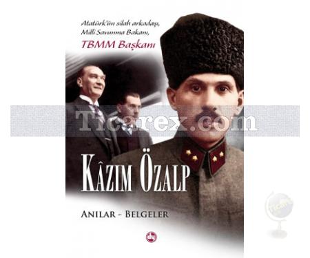 Kazım Özalp - Anılar Belgeler | Kazım Özalp - Resim 1