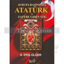 avrupa_basininda_ataturk_ve_zafere_giden_yol