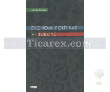 Ekonomi Politikası ve Türkiye | Zeynep Karaçor - Resim 1