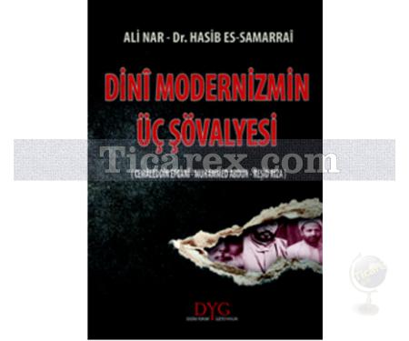 Dini Modernizmin Üç Şövalyesi | Ali Nar, Hasib Es-Samarrai - Resim 1