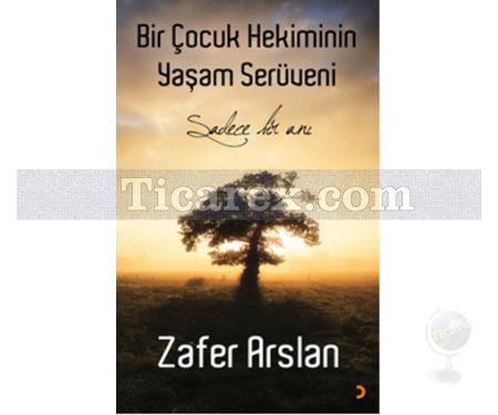 Bir Çocuk Hekiminin Yaşam Serüveni | Zafer Arslan - Resim 1