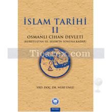 İslam Tarihi 2 | Osmanlı Cihan Devleti | Nuri Ünlü