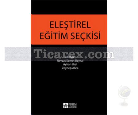 Eleştirel Eğitim Seçkisi | Ayhan Ural, Nevzat Samet Baykal, Zeynep Alica - Resim 1