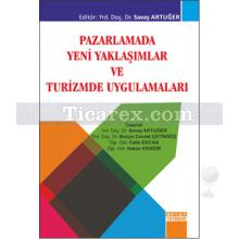 Pazarlamada Yeni Yaklaşımlar ve Turizmde Uygulamaları | Savaş Artuğer