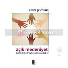 Açık Medeniyet | Recep Şentürk