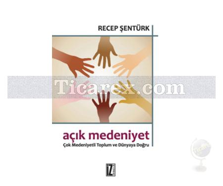 Açık Medeniyet | Recep Şentürk - Resim 1