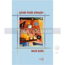 İçimde Fındık Güneşler | Necla Kutlu