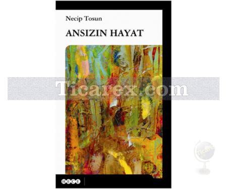 Ansızın Hayat | Necip Tosun - Resim 1