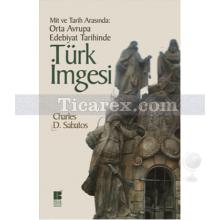 Türk İmgesi | Mit ve Tarih Arasında: Orta Avrupa Edebiyat Tarihinde | Charles D. Sabatos