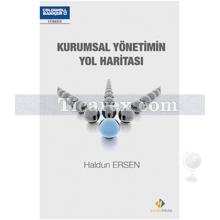 Kurumsal Yönetimin Yol Haritası | Haldun Ersen