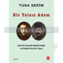 Bir Yalnız Adam | Tuna Serim