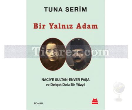 Bir Yalnız Adam | Tuna Serim - Resim 1