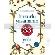 Huzurlu Yaşamanın 33 Yolu | B. Cengiz Bahar