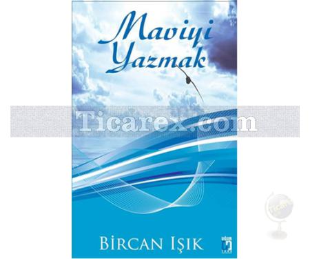 Maviyi Yazmak | Bircan Işık - Resim 1