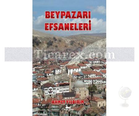 Beypazarı Efsaneleri | Ahmet Yıldırım - Resim 1