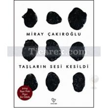 Taşların Sesi Kesildi | Miray Çakıroğlu