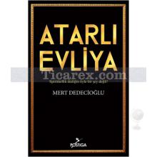 Atarlı Evliya | Mert Dedecioğlu