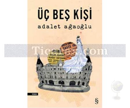 Üç Beş Kişi | Adalet Ağaoğlu - Resim 1