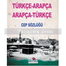 Türkçe-Arapça / Arapça-Türkçe Cep Sözlüğü | Halil İbrahim Aça