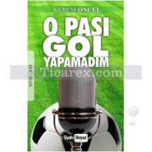 O Pası Gol Yapamadım | Kerem Öncel