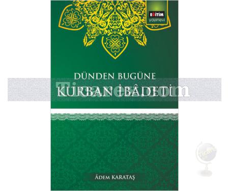 Dünden Bugüne Kurban İbadeti | Adem Karakaş - Resim 1