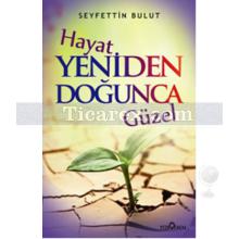 hayat_yeniden_dogunca_guzel