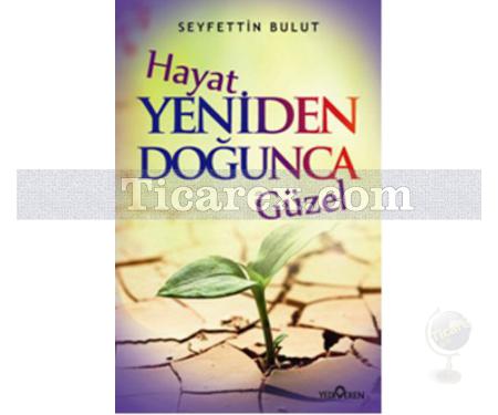 Hayat Yeniden Doğunca Güzel | Seyfettin Bulut - Resim 1