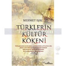 Türklerin Kültür Kökeni | Mehmet Işık