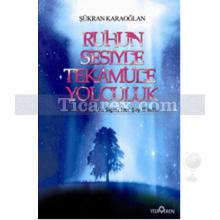 ruhun_sesiyle_tekamule_yolculuk