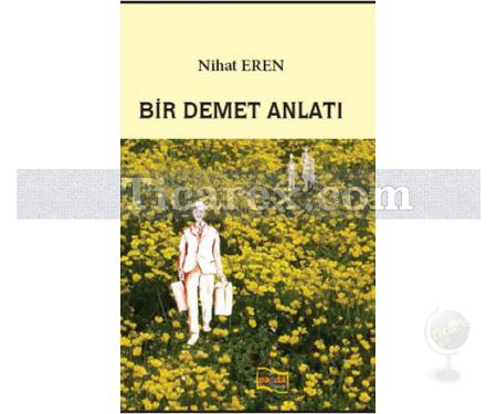 Bir Demet Anlatı | Nihat Eren - Resim 1