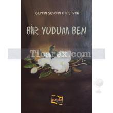 Bir Yudum Ben | Asuman Soydan Atasayar