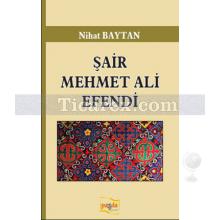 Şair Mehmet Ali Efendi | Nihat Baytan