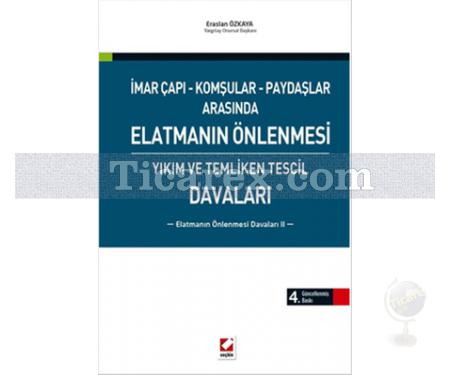 Elatmanın Önlenmesi Davaları 2 | Yıkım ve Temliken Tescil Davaları | Eraslan Özkaya - Resim 1