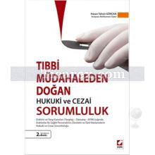 Tıbbi Müdahaleden Doğan Hukuki ve Cezai Sorumluluk | Hasan Tahsin Gökcan