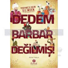 Dedem Barbar Değilmiş! | Nihat Yalçın