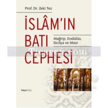 İslam'ın Batı Cephesi | Zeki Tez