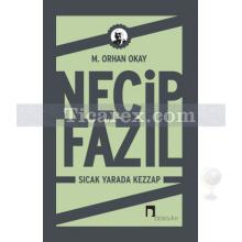 Necip Fazıl - Sıcak Yarada Kezzap | Orhan Okay